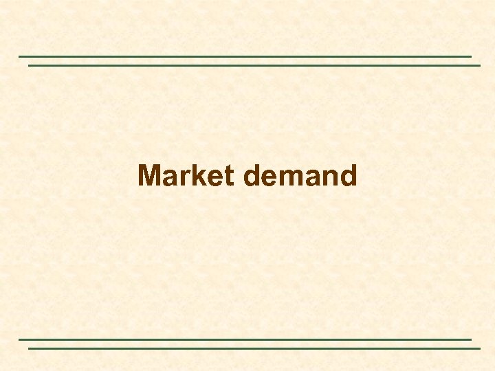 Market demand 