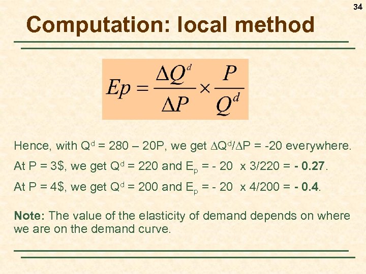 34 Computation: local method Hence, with Qd = 280 – 20 P, we get