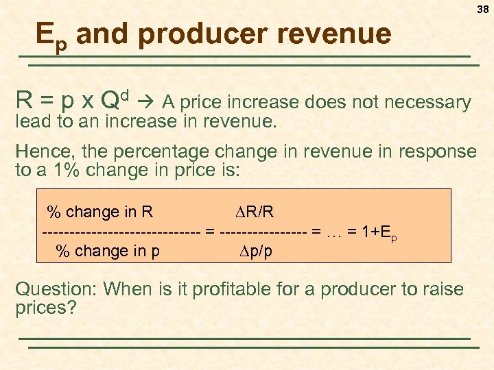 38 Ep and producer revenue R = p x Qd A price increase does