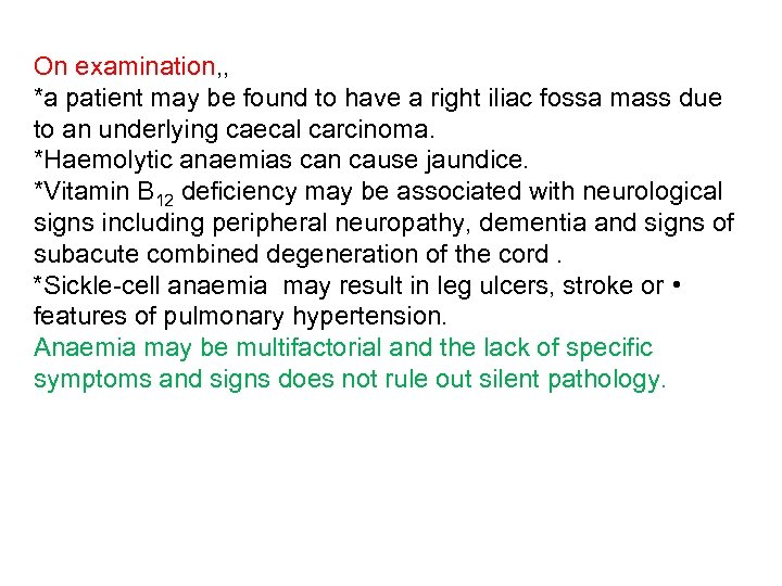 On examination, , *a patient may be found to have a right iliac fossa