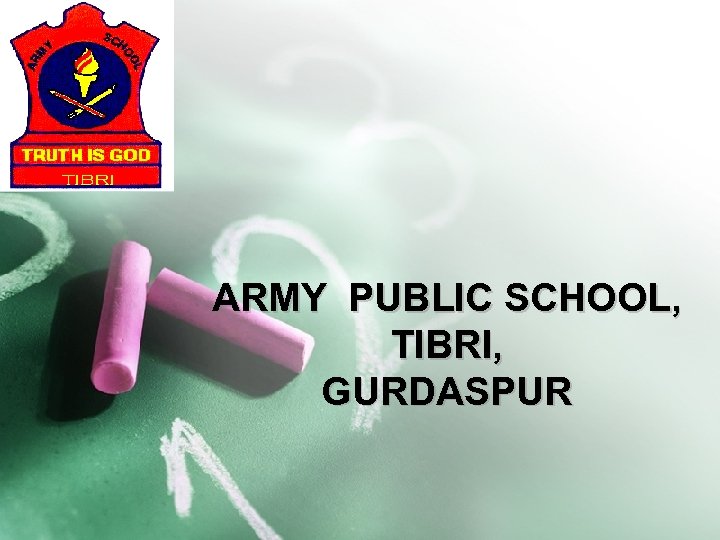 ARMY PUBLIC SCHOOL, TIBRI, GURDASPUR 