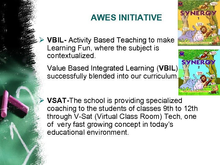 AWES INITIATIVE Ø VBIL- Activity Based Teaching to make Learning Fun, where the subject