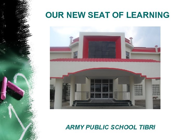 OUR NEW SEAT OF LEARNING ARMY PUBLIC SCHOOL TIBRI 