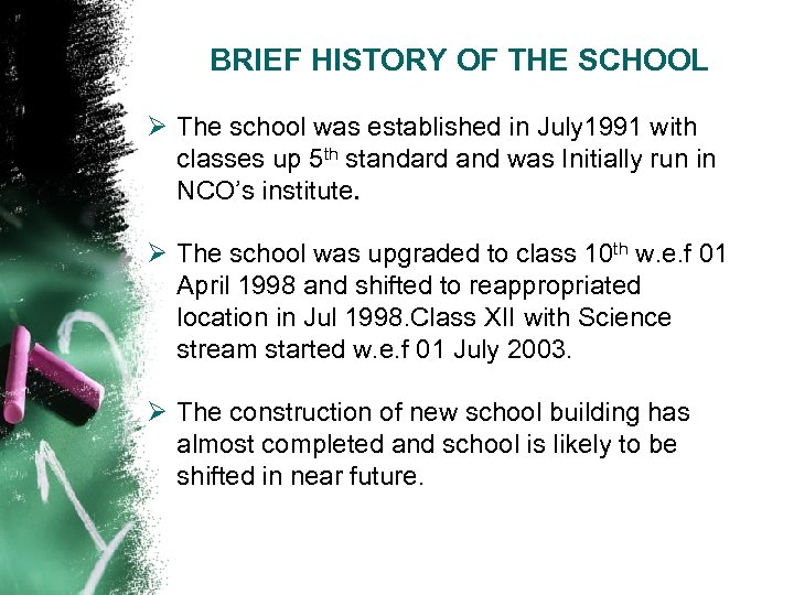 BRIEF HISTORY OF THE SCHOOL Ø The school was established in July 1991 with