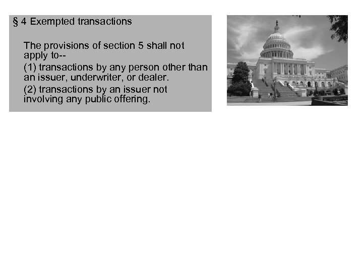 § 4 Exempted transactions The provisions of section 5 shall not apply to-- (1)
