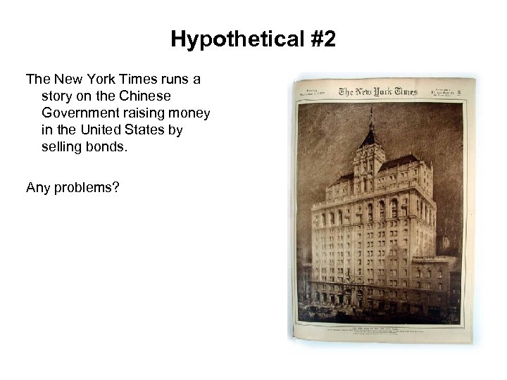 Hypothetical #2 The New York Times runs a story on the Chinese Government raising