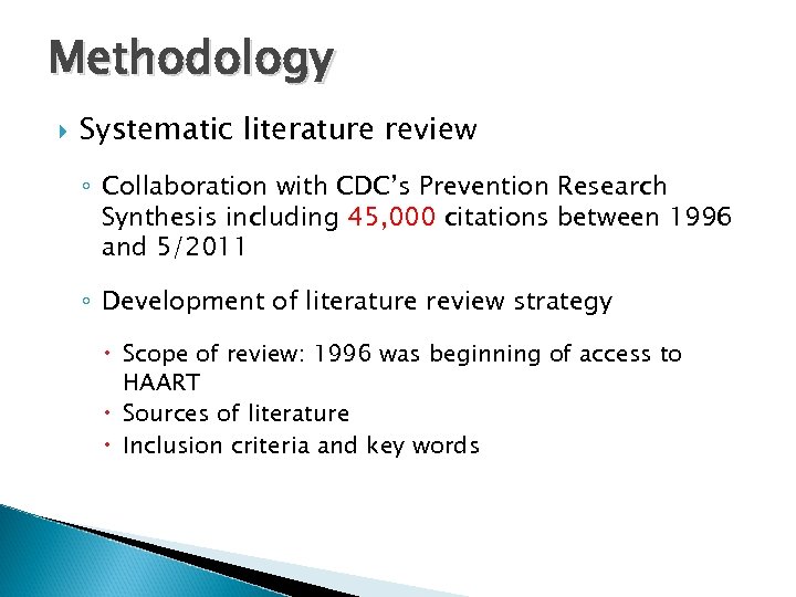 Methodology Systematic literature review ◦ Collaboration with CDC’s Prevention Research Synthesis including 45, 000