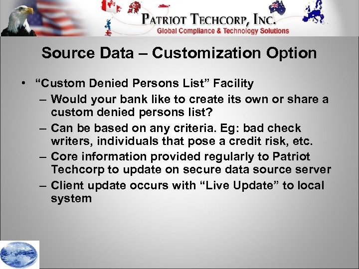 Source Data – Customization Option • “Custom Denied Persons List” Facility – Would your