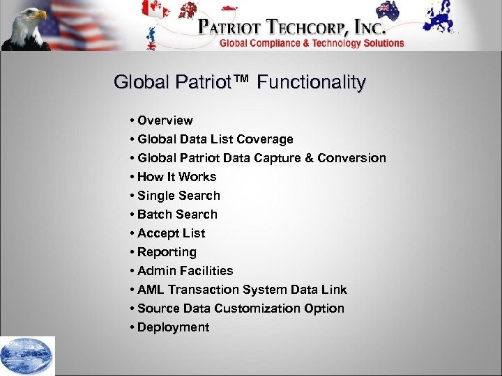 Global Patriot™ Functionality Patriot • Overview • Global Data List Coverage • Global Patriot