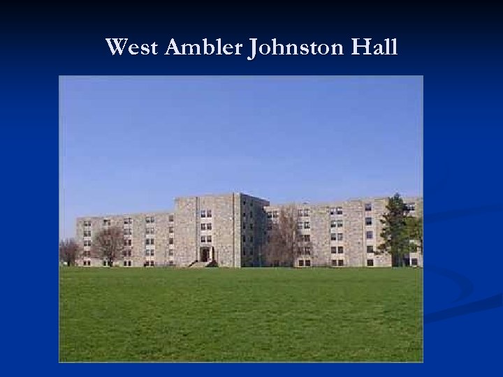 West Ambler Johnston Hall 