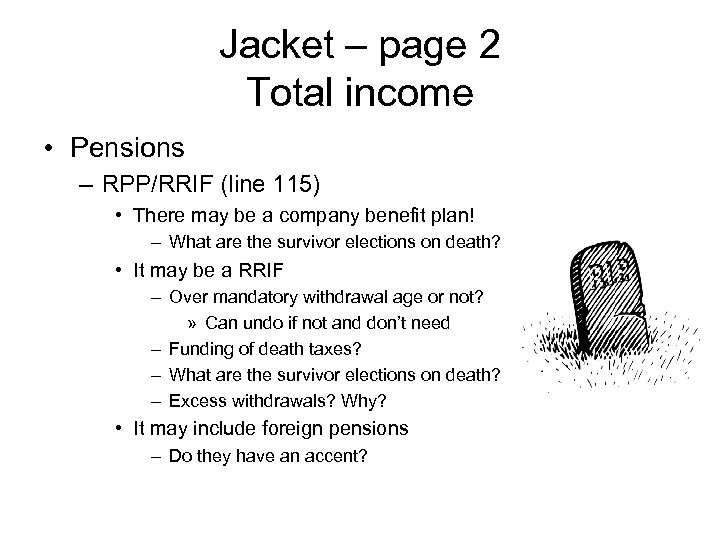 Jacket – page 2 Total income • Pensions – RPP/RRIF (line 115) • There