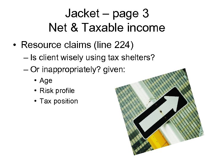 Jacket – page 3 Net & Taxable income • Resource claims (line 224) –