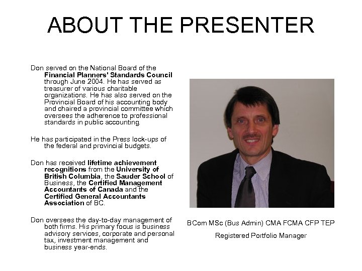 ABOUT THE PRESENTER Don served on the National Board of the Financial Planners' Standards