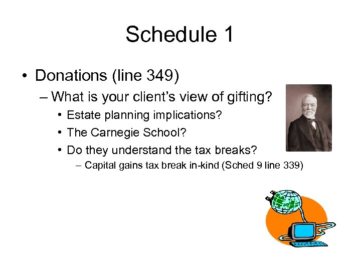 Schedule 1 • Donations (line 349) – What is your client’s view of gifting?