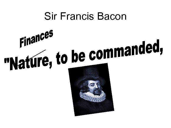 Sir Francis Bacon 