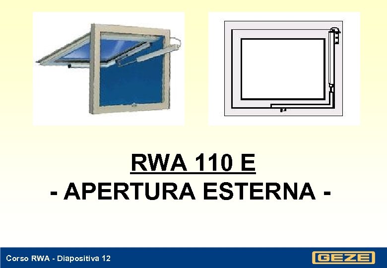 RWA 110 E - APERTURA ESTERNA Corso RWA - Diapositiva 12 