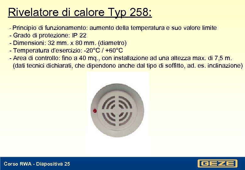 Rivelatore di calore Typ 258: - Principio di funzionamento: aumento della temperatura e suo