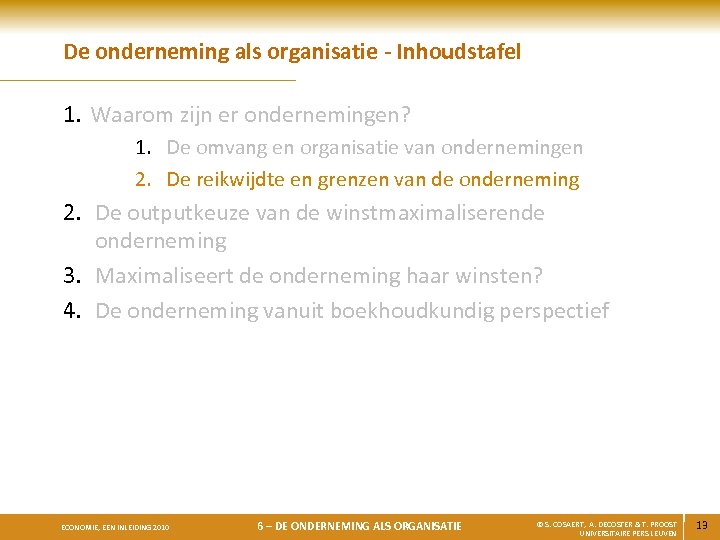 De onderneming als organisatie - Inhoudstafel 1. Waarom zijn er ondernemingen? 1. De omvang