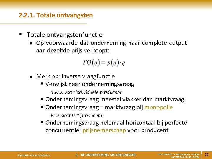 2. 2. 1. Totale ontvangsten § Totale ontvangstenfunctie l l Op voorwaarde dat onderneming