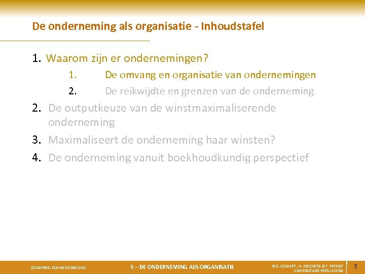 De onderneming als organisatie - Inhoudstafel 1. Waarom zijn er ondernemingen? 1. 2. De