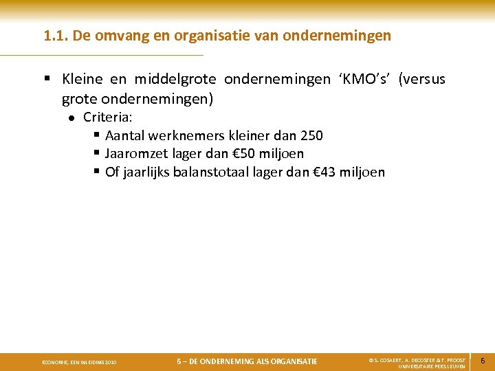 1. 1. De omvang en organisatie van ondernemingen § Kleine en middelgrote ondernemingen ‘KMO’s’