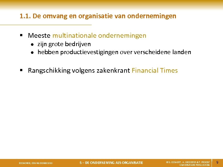 1. 1. De omvang en organisatie van ondernemingen § Meeste multinationale ondernemingen l l