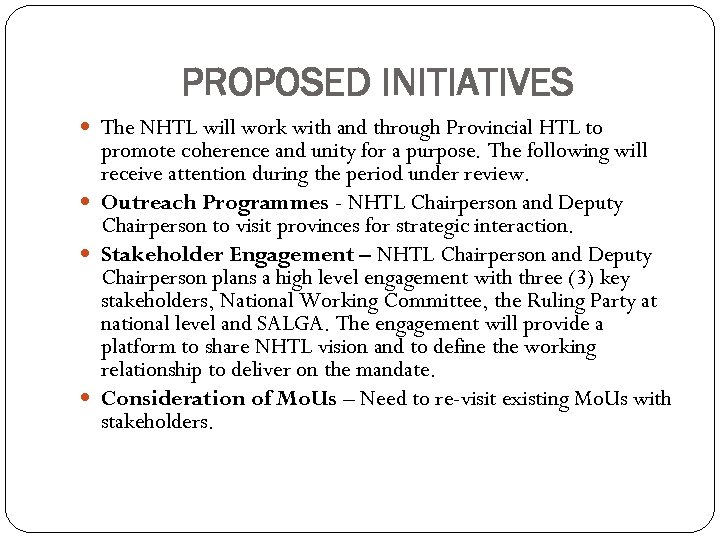 PROPOSED INITIATIVES The NHTL will work with and through Provincial HTL to promote coherence