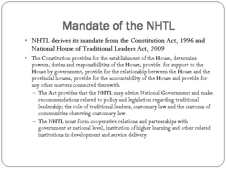 Mandate of the NHTL • NHTL derives its mandate from the Constitution Act, 1996