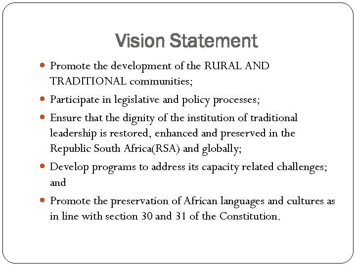 Vision Statement Promote the development of the RURAL AND TRADITIONAL communities; Participate in legislative