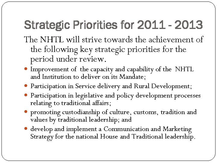 Strategic Priorities for 2011 - 2013 The NHTL will strive towards the achievement of