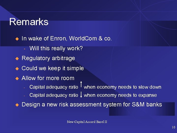 Remarks u In wake of Enron, World. Com & co. - Will this really