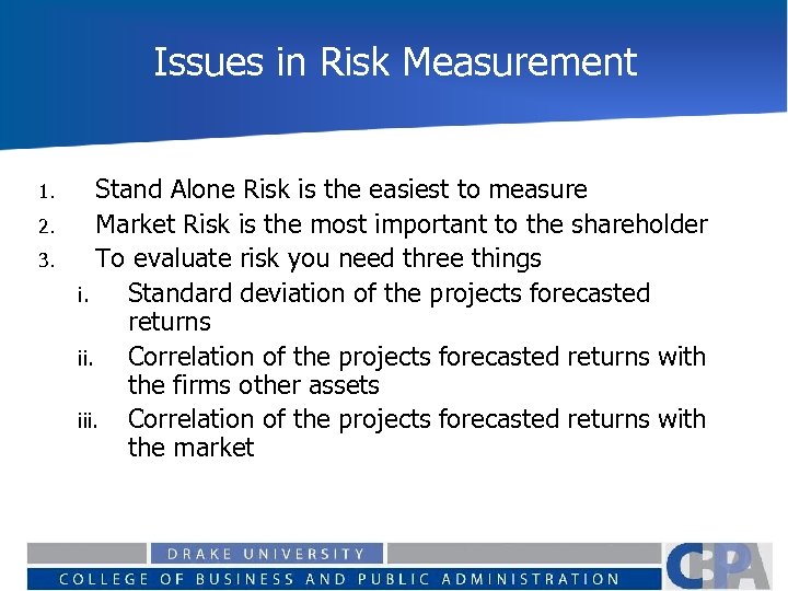 Issues in Risk Measurement 1. 2. 3. Stand Alone Risk is the easiest to