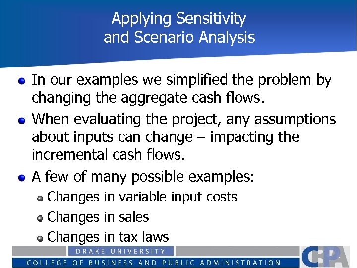 Applying Sensitivity and Scenario Analysis In our examples we simplified the problem by changing