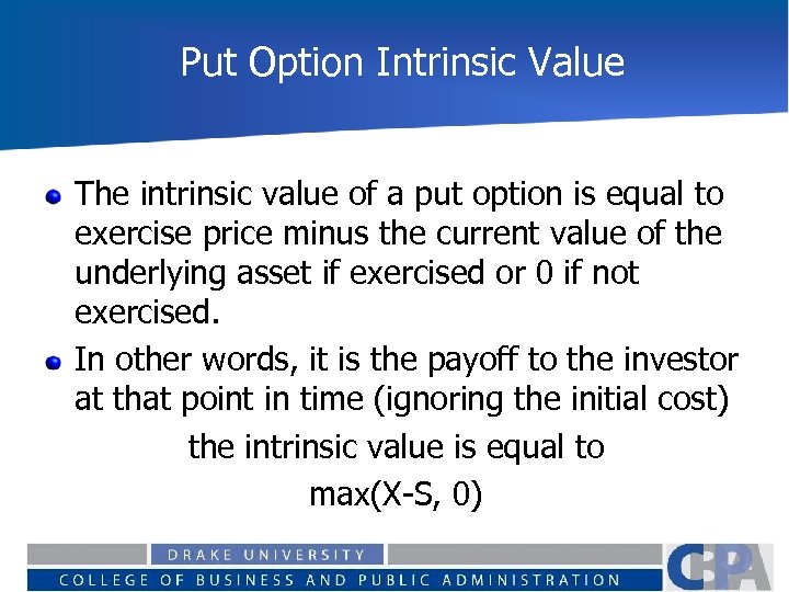 Put Option Intrinsic Value The intrinsic value of a put option is equal to