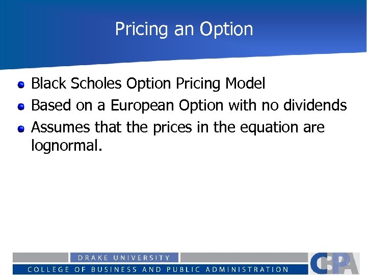 Pricing an Option Black Scholes Option Pricing Model Based on a European Option with