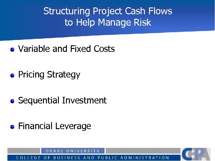 Structuring Project Cash Flows to Help Manage Risk Variable and Fixed Costs Pricing Strategy