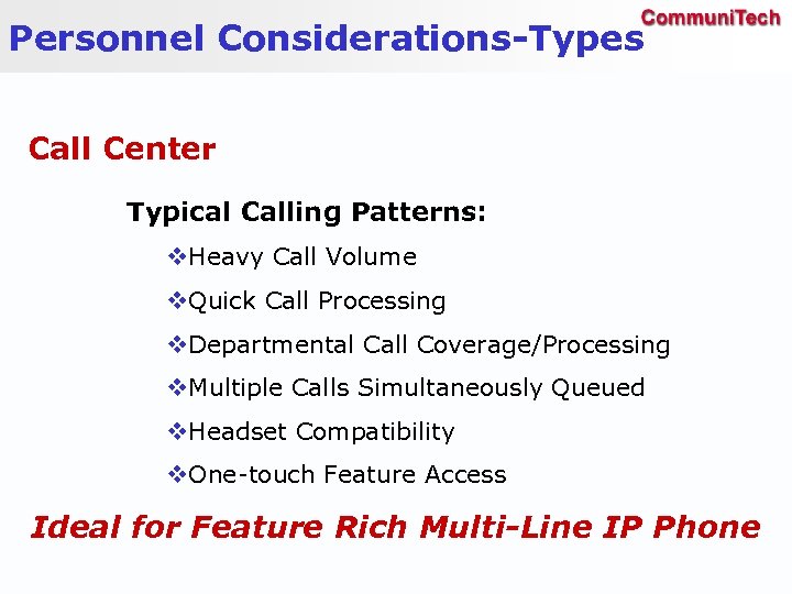 Personnel Considerations-Types Call Center Typical Calling Patterns: v. Heavy Call Volume v. Quick Call