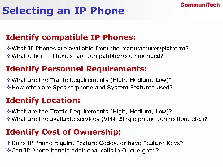 Selecting an IP Phone Identify compatible IP Phones: v What IP Phones are available