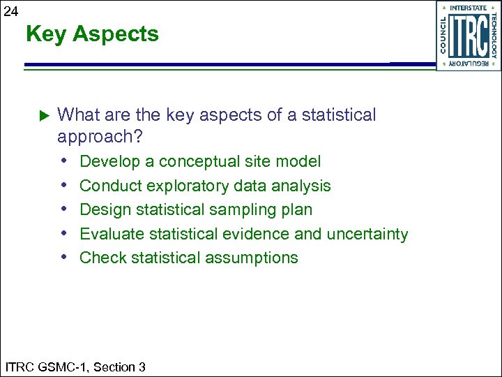 24 Key Aspects What are the key aspects of a statistical approach? • •