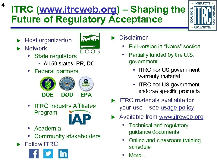 4 ITRC (www. itrcweb. org) – Shaping the Future of Regulatory Acceptance Host organization