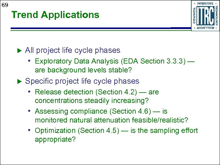 69 Trend Applications All project life cycle phases • Exploratory Data Analysis (EDA Section