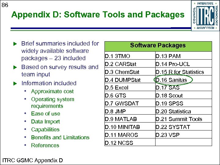 86 Appendix D: Software Tools and Packages Brief summaries included for widely available software