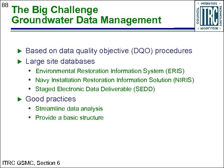 88 The Big Challenge Groundwater Data Management Based on data quality objective (DQO) procedures