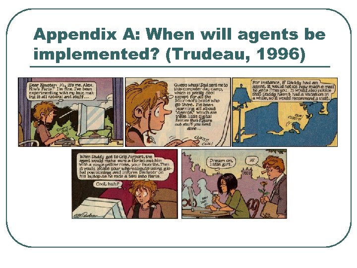 Appendix A: When will agents be implemented? (Trudeau, 1996) 