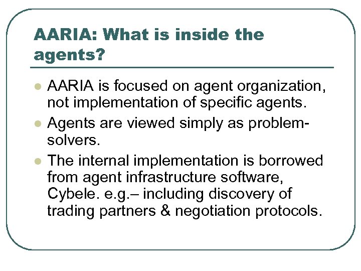 AARIA: What is inside the agents? l l l AARIA is focused on agent