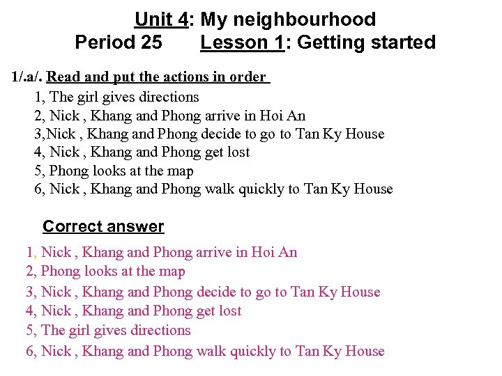 Unit 4: My neighbourhood Period 25 Lesson 1: Getting started 1/. a/. Read and