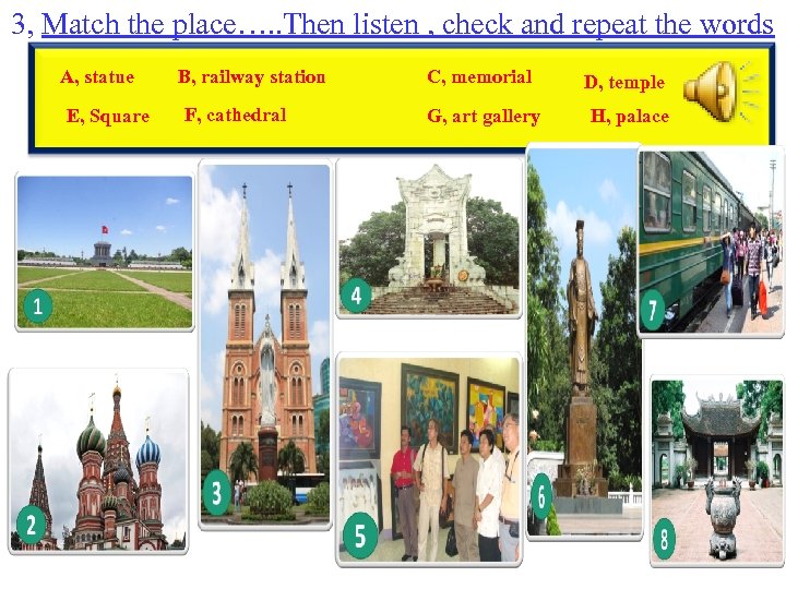 3, Match the place…. . Then listen , check and repeat the words A,