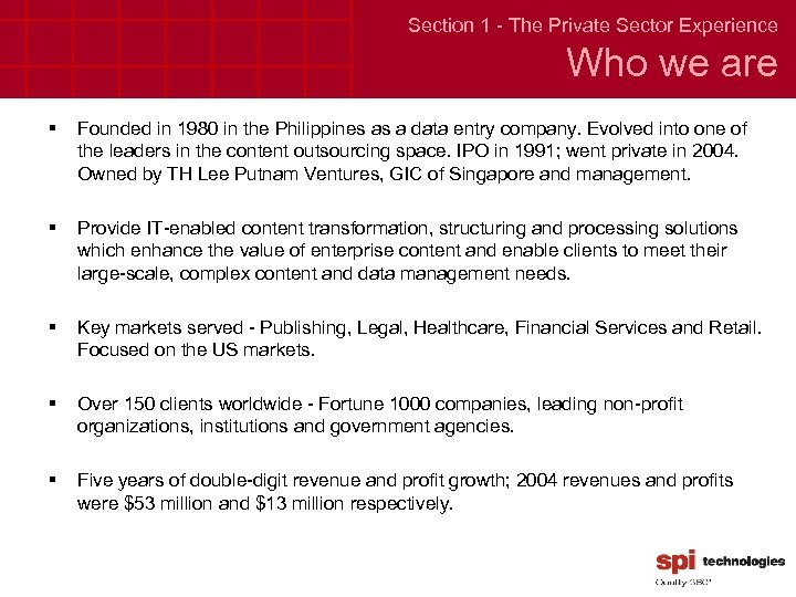 Section 1 - The Private Sector Experience Who we are § Founded in 1980