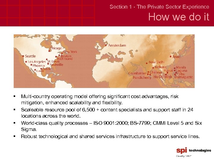 Section 1 - The Private Sector Experience How we do it § § Multi-country