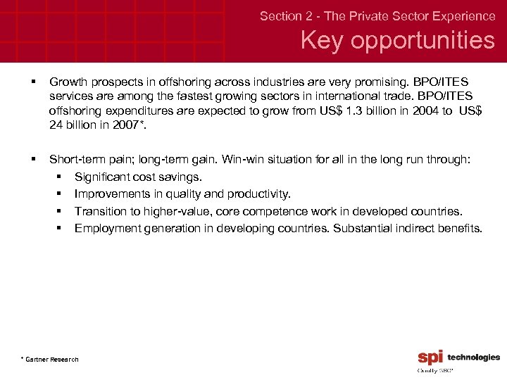 Section 2 - The Private Sector Experience Key opportunities § Growth prospects in offshoring